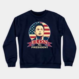 Elon For President Crewneck Sweatshirt